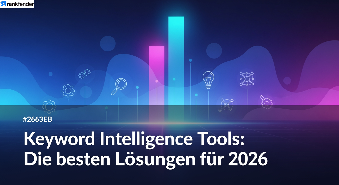 Keyword Intelligence Tools: Die besten LÃ¶sungen fÃ¼r 2026